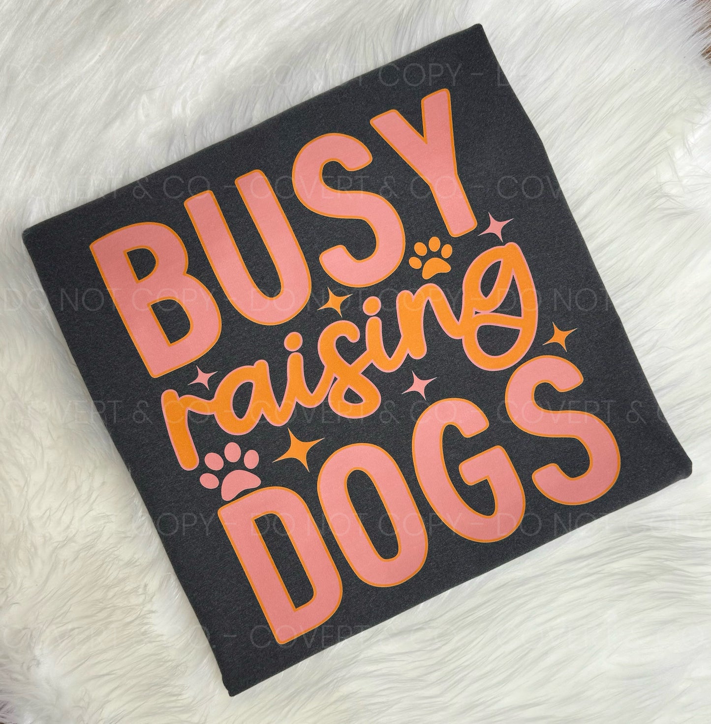 BUSY RAISING DOGS