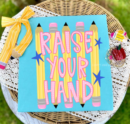 RAISE YOUR HAND