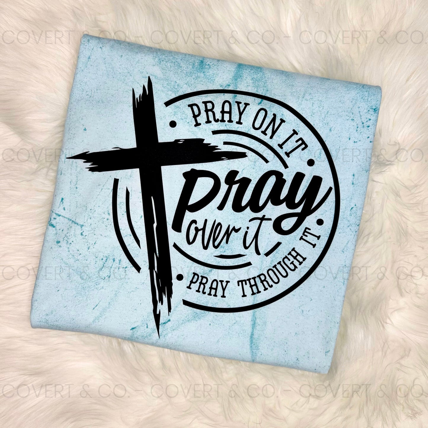 PRAY OVER IT