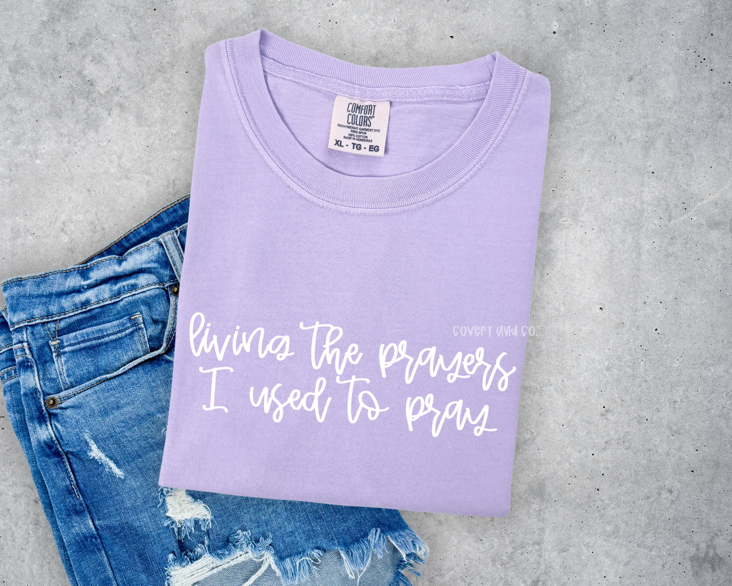 LIVING THE PRAYERS I USED TO PRAY