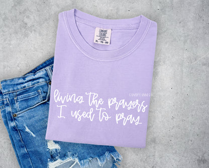 LIVING THE PRAYERS I USED TO PRAY