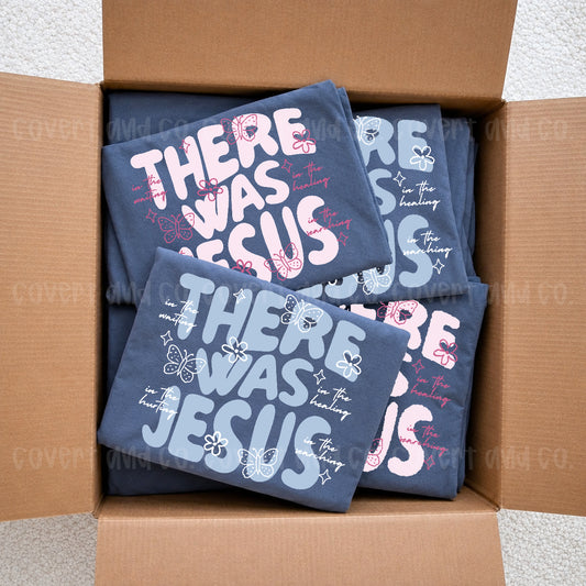 THERE WAS JESUS